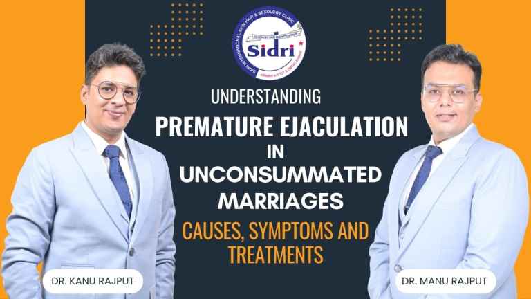 Premature Ejaculation in Unconsummated Marriages Causes, Symptoms and Treatments